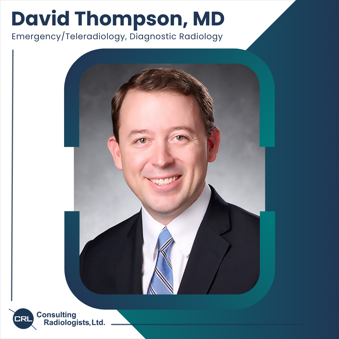 Exciting News! Dr. David Thompson joins Consulting Radiologists, Ltd.