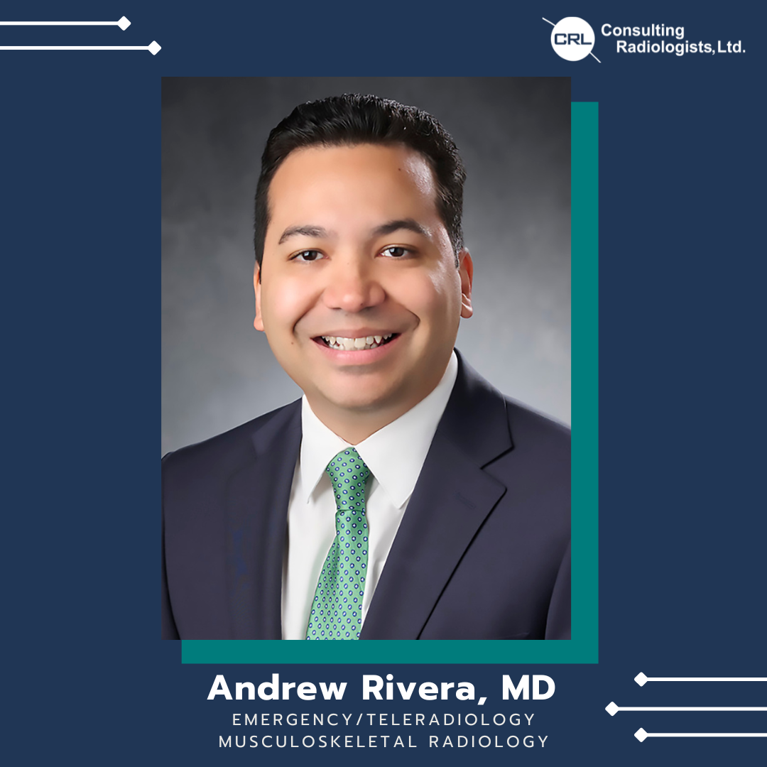 We are excited to announce the addition of Dr. Andrew Rivera to the Consulting Radiologists, Ltd. team!